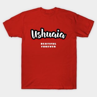 Ushuaia Beautiful For Ever T-Shirt